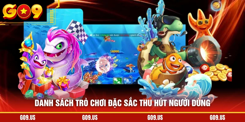 Danh sách trò chơi đặc sắc thu hút người dùng