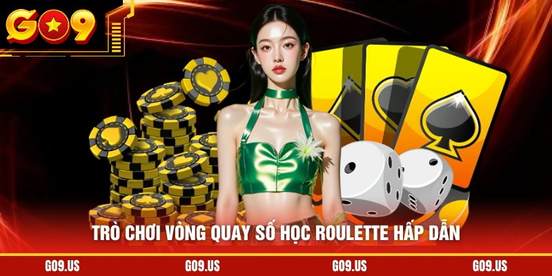 Trò chơi vòng quay số học Roulette hấp dẫn