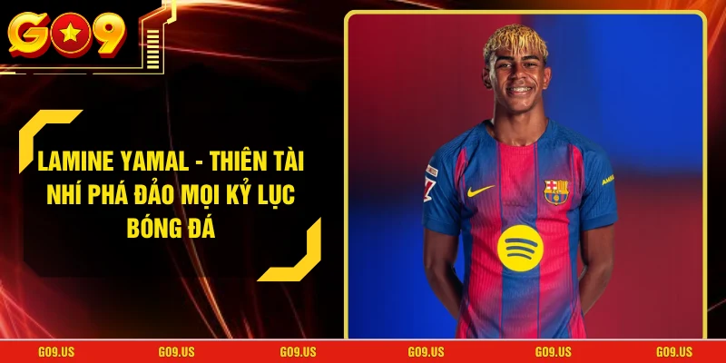 Lamine Yamal - Thiên Tài Nhí Phá Đảo Mọi Kỷ Lục Bóng Đá